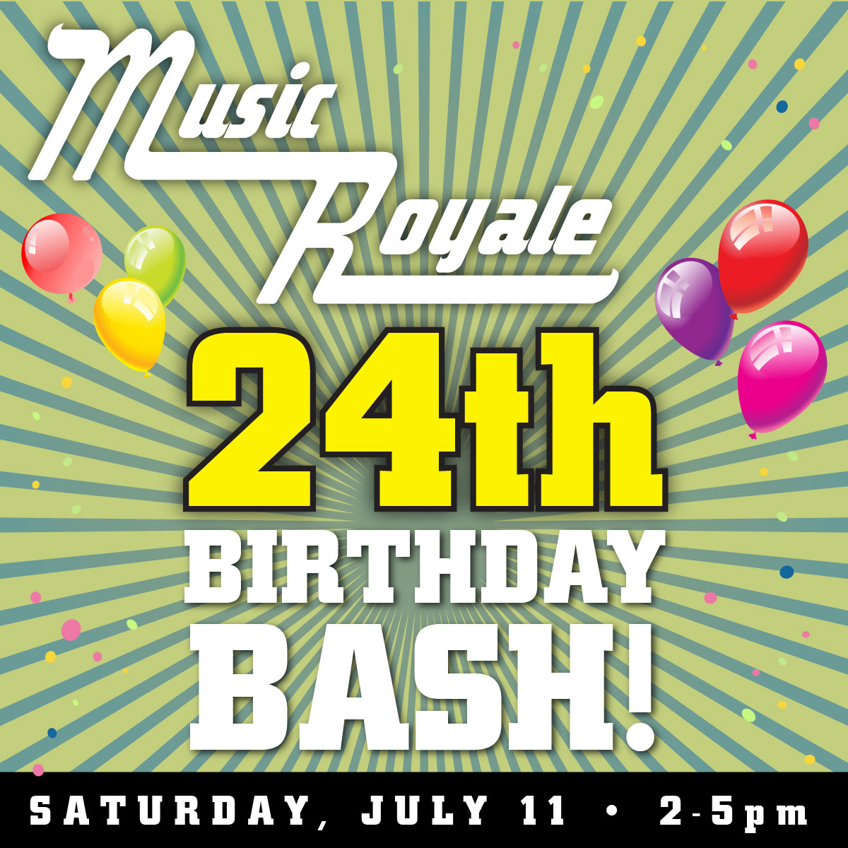 Music Royale 24th Birthday Bash! Saturday, Jul 11. 2-5pm.